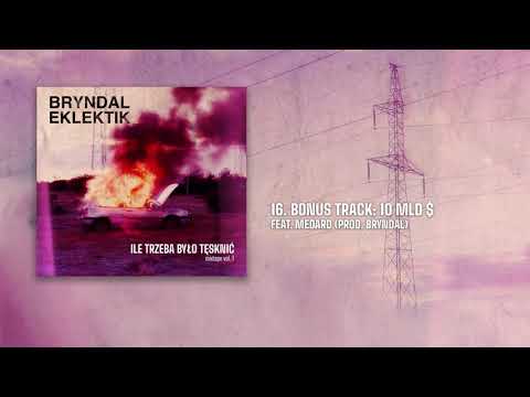 Bryndal/Eklektik - Bonus Track - 10 MLD USD feat. Medard (prod. Bryndal)