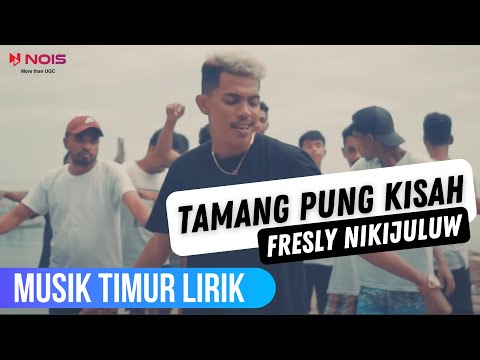 FRESLY NIKIJULUW - TAMANG PUNG KISAH [VIDEO LIRIK TIMUR]