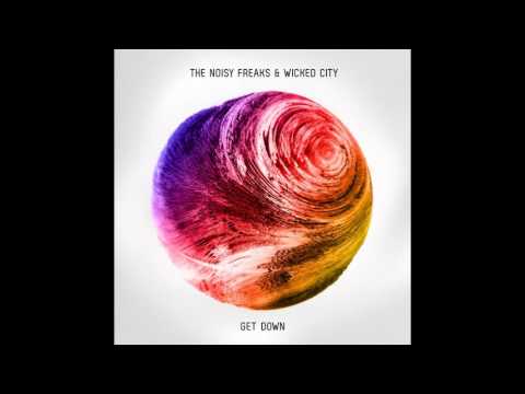 The Noisy Freaks & Wicked City - Get Down
