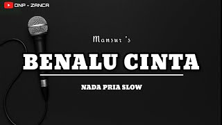 Download lagu KARAOKE - BENALU CINTA - MANSUR S NADA PRIA SLOW mp3
