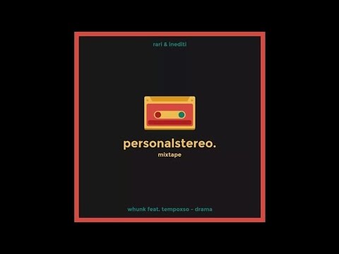 Whunk feat. TempoXso - Drama [Personal Stereo]