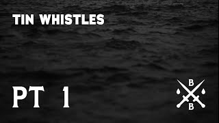 The Tin Whistles, pt. 1 | Blood &amp; Blades (feat. Troy Lavallee, Joe O&#39;Brien, Ross Bryant)