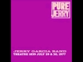 Gomorrah - Jerry Garcia Band - Pure Jerry: Theatre 1839 (1977-07-30)