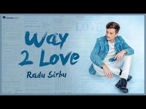 Radu Sirbu - Way 2 Love (Official Audio)
