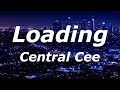 Loading - Central Cee (Lyrics) - 