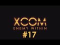 XCOM: Enemy Within - [17] - Demon Hymn 