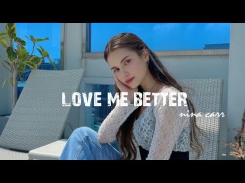 LOVE ME BETTER - NINA CARR x SUGAR JESUS | BEVANS LYRICS MUSIC VD | 4K