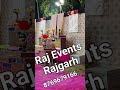 Raj Events Rajgarh Mob 8769679166