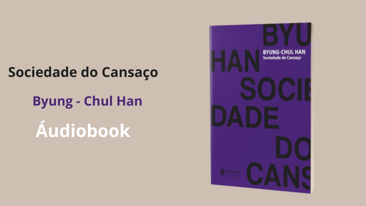 Sociedade do Cansaço  - Byung Chul Han  - Áudiobook