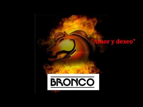Bronco ~Amor y deseo~