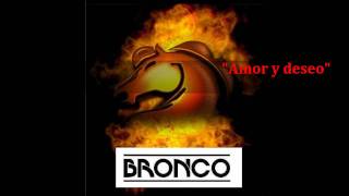Bronco ~Amor y deseo~
