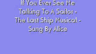If You Ever See Me Talking To A Sailor   The Last Ship   Alice