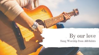 Sung Worship: They'll know we are Christians by our love (Lyric Video)
