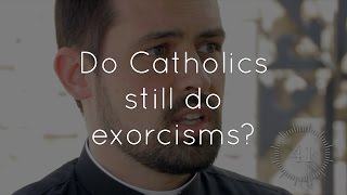 31. Do Catholics still do exorcisms?