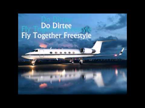 Do Dirtee - Fly Together Freestyle