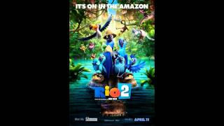 Rio 2 Soundtrack - Track 2 - Rio Rio by Ester Dean ft B.O.B