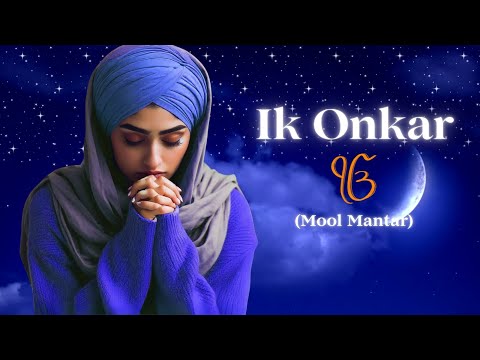 Ik Onkar | 2025 Mool Mantar | Soul Touch Simran 108 Times