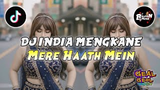 Download lagu DJ REMIX INDIA MERE HAATH MEIN - REMIX VIRAL TIKTOK TERBARU mp3