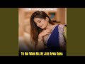 Tu Hai Wahi Dil Ne Jise Apna Kaha