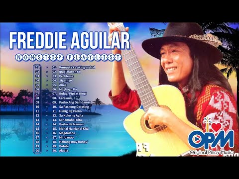 Kumusta ka aking mahal | Freddie Aguilar Nonstop Playlist 2022 || Pamatay Puso Nonstop OPM Songs