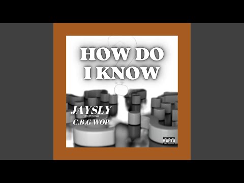 How Do I Know (feat. CashBandit Wop)