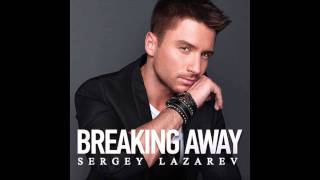 Sergey Lazarev - Breaking Away (Audio)