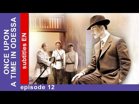 Once Upon a Time in Odessa - Episode 12. Tv Series. Adventure Melodrama.English Subtitles