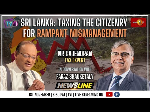 NewslineSL | Sri Lanka: Taxing the citizenry for rampant mismanagement | NR Gajendran | 01 Nov 2022