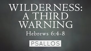 Wilderness: A Third Warning (6:4-8) Music Video