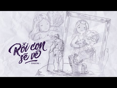 Rồi con sẽ về - ChuChu