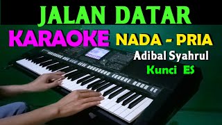 Download lagu JALAN DATAR Adibal KARAOKE Nada Pria HD... mp3