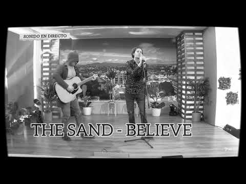 The Sand – Believe (live)