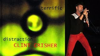 Clint Crisher - Terrific Distraction