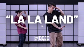YX La La Land Choreography By Anthony Lee