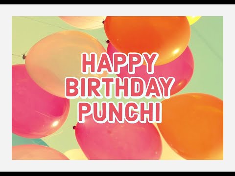 Happy Birthday Punchi