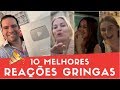10 Melhores REAÇÕES GRINGAS Quando Falo A Língua Celebração De 100 Mil Inscritos