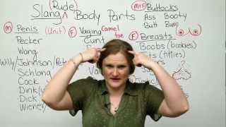 Rude slang for body parts - COCK, PUSSY, ASS, BALLS :D