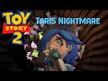 Taris Nightmare Toy Story 2 Style