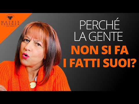 Perché la gente non si fa i fatti suoi?