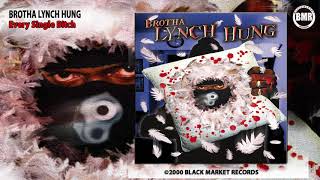 Brotha Lynch Hung |Every Single Bitch| Official Audio