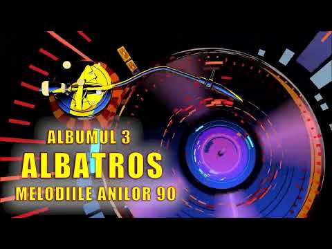Formația Albatros - Volumul 3 Album  Integral - Muzica Anilor 90 -