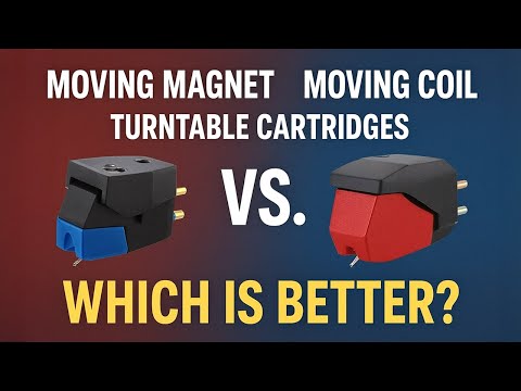 Moving Magnet Vs. Moving Coil Turntable Cartridges - Which Is Better?