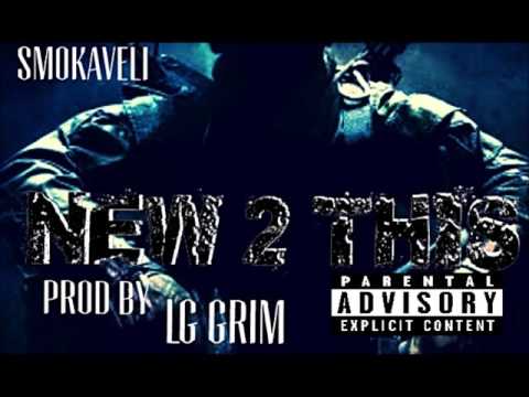 Smokaveli - New 2 This Prod by LG Grim