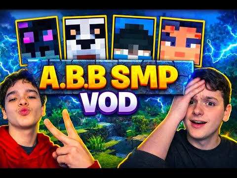 VOD: day 5 A.B.B SMP: chaos stirs