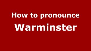 How to pronounce Warminster
