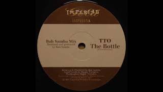 TTO - THE BOTTLE (BAH SAMBA MIX) (IMP 1215)