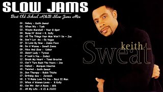 Old School Slow Jams Mix  - Keith Sweat, Toni Braxton, Joe, R Kelly, Tyrese,  Jamie Foxx &amp; More