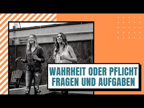 100 Wahrheit Oder Pflicht Fragen & 100 Aufgaben
