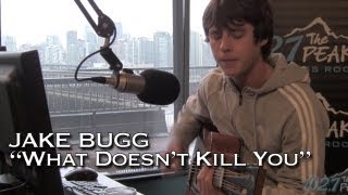 Jake Bugg - "What Doesn't Kill You" - Acoustic