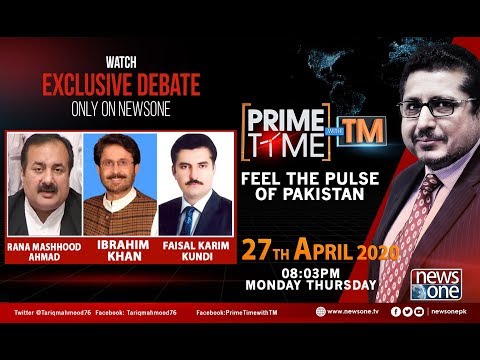 Prime Time With TM | 27-April-2020 | Faisal Karim Kundi | Ibrahim Khan | Rana Mashhood Ahmad Khan |
